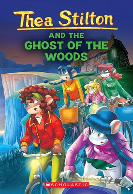 The Ghost of the Woods (Thea Stilton #37) by Stilton, Thea