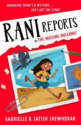 Rani Reports: On the Missing Millions - The Times Children's Book of the Week by Shewhorak, Gabrielle