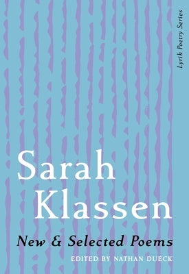 New & Selected Poems of Sarah Klassen by Klassen, Sarah