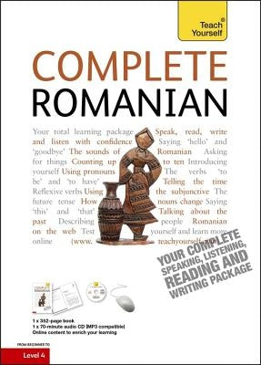 Complete Romanian Beginner to Intermediate Course: Learn to Read, Write, Speak and Understand a New Language by Deletant, Dennis