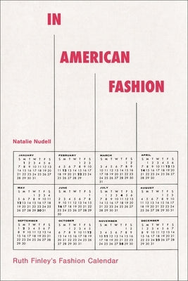 In American Fashion: Ruth Finley's Fashion Calendar by Nudell, Natalie