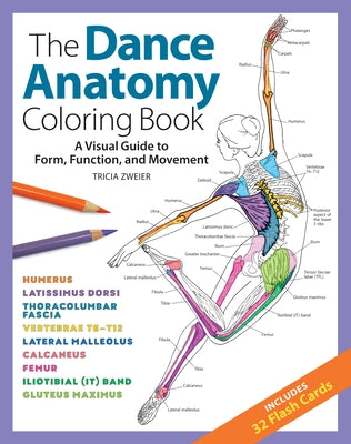 The Dance Anatomy Coloring Book: A Visual Guide to Form, Function, and Movement by Zweier, Tricia