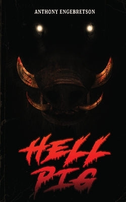 Hell Pig by Engebretson, Anthony