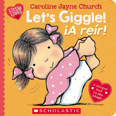 Let's Giggle! / ¡A Reír! (Scholastic Bilingual) by Church, Caroline Jayne