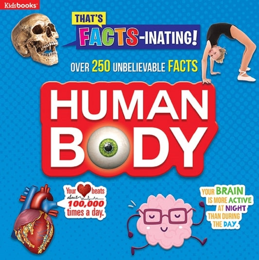 That's Facts-Inating - Human Body by Publishing, Kidsbooks