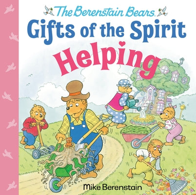 Helping (Berenstain Bears Gifts of the Spirit) by Berenstain, Mike