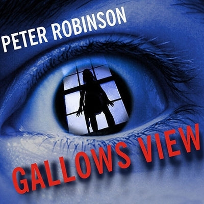 Gallows View Lib/E by Robinson, Peter