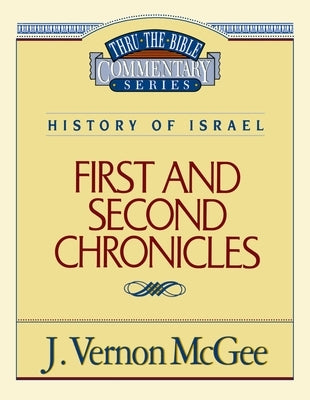 Thru the Bible Vol. 14: History of Israel (1 and 2 Chronicles): 14 by McGee, J. Vernon