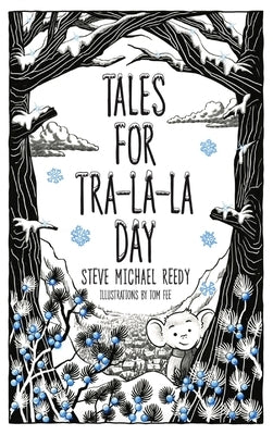 Tales For Tra-La-La Day by Reedy, Steve Michael