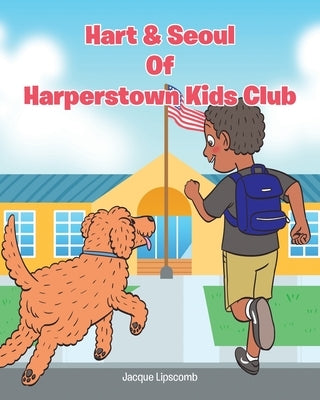 Hart and Seoul Of Harperstown Kid Club by Lipscomb, Jacqueline