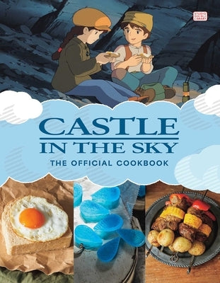 Castle in the Sky: The Official Cookbook by Studio Ghibli