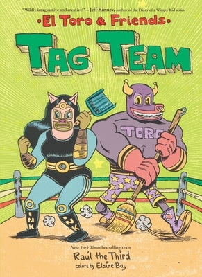 Tag Team: El Toro & Friends: A Graphic Novel by Ra&#195;&#186;l the Third