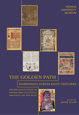 The Golden Path: Maimonides Across Eight Centuries by Sclar, David
