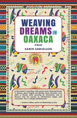 Weaving Dreams in Oaxaca by Samuelson, Karen