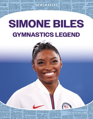 Simone Biles: Gymnastics Legend: Gymnastics Legend by Haley Williams