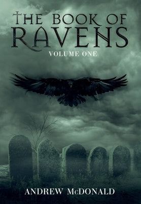 The Book of Ravens: Volume One by McDonald, Andrew