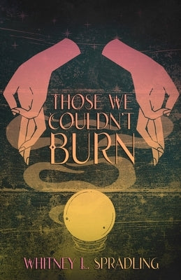 Those We Couldn't Burn by Spradling, Whitney L.