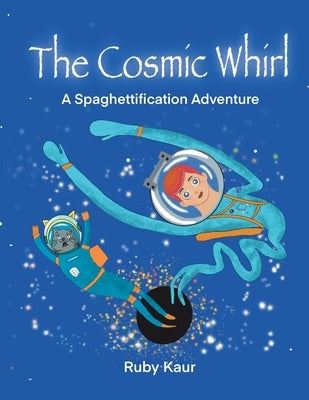 The Cosmic Whirl by Kaur, Ruby