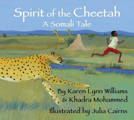 Spirit of the Cheetah: A Somali Tale by Williams, Karen Lynn