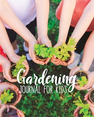 Gardening Journal For Kids by Larson, Patricia