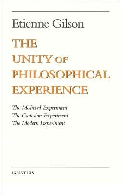 The Unity of Philosophical Experience by Gilson, Etienne