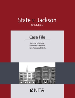 State v. Jackson: Case File by Rose, Laurence M.