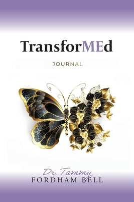 TransforMEd Journal by Bell, Tammy Fordham