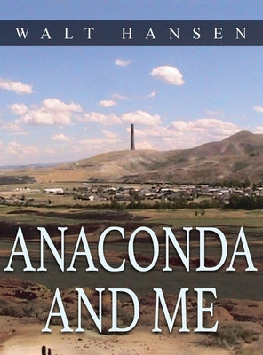 Anaconda and Me by Hansen, Walt