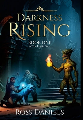 Darkness Rising: Book One of The Kinj?e Garr by Daniels, Ross