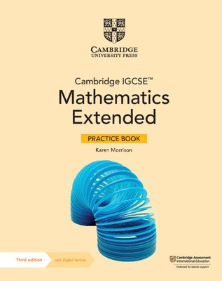 Cambridge Igcse(tm) Mathematics Extended Practice Book with Digital Version (2 Years' Access) by Morrison, Karen
