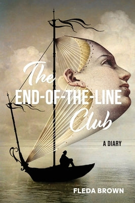 The End-of-the-Line Club: A Diary by Brown, Fleda