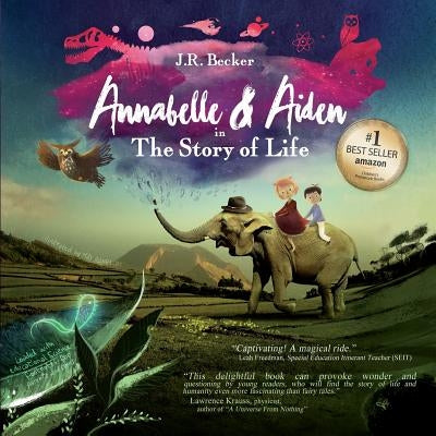 Annabelle & Aiden: The Story Of Life (An Evolution Story) by Becker, J. R.
