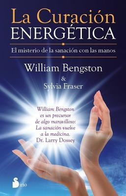 La Curacion Energetica by Bengston, William