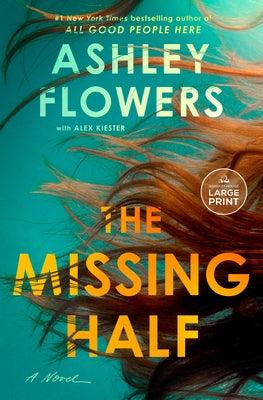 The Missing Half by Flowers, Ashley