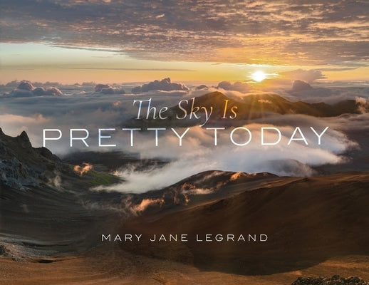 The Sky Is Pretty Today by LeGrand, Mary Jane