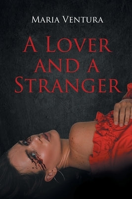 A Lover And A Stranger by Ventura, Maria