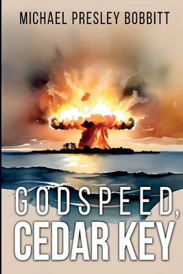 Godspeed, Cedar Key by Bobbitt, Michael Presley