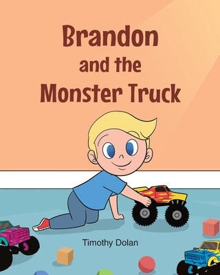 Brandon and the Monster Truck by Dolan, Timothy
