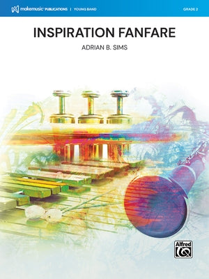 Inspiration Fanfare: Conductor Score & Parts by Sims, Adrian B.