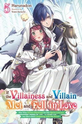 If the Villainess and Villain Met and Fell in Love, Vol. 5 (Light Novel) by Harunadon