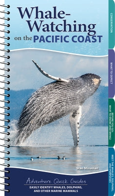 Whale-Watching on the Pacific Coast: Easily Identify Whales, Dolphins, and Other Marine Mammals by Minasian, Stan