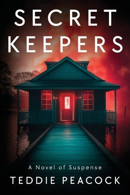 Secret Keepers: A Novel of Suspense by Peacock, Teddie