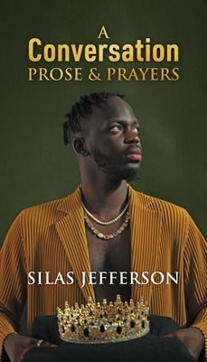 A Conversation/Prose & Prayers by Jefferson, Silas