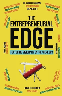 The Entrepreneurial Edge: Real Founders Tell The Stories Behind Businesses That Endure by Entrepreneurs, Visionary