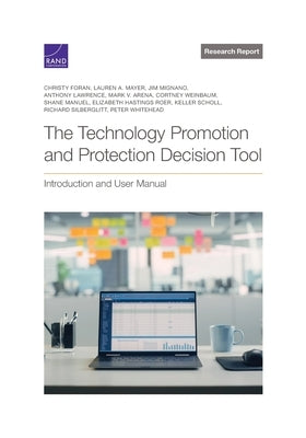 The Technology Promotion and Protection Decision Tool: Introduction and User Manual by Foran, Christy