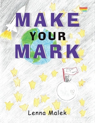Make Your Mark by Malek, Lenna