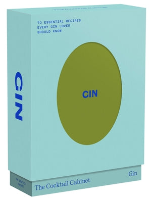 The Cocktail Cabinet: Gin: The Essential Drinks Every Gin Lover Should Know by Newman, Kara