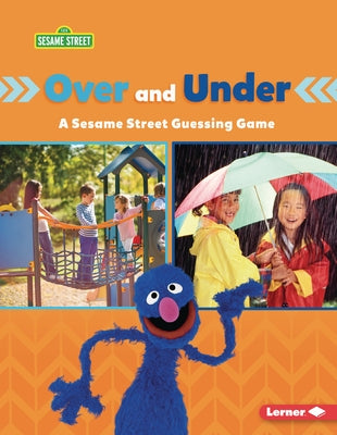 Over and Under: A Sesame Street (R) Guessing Game by Schuh, Mari C.