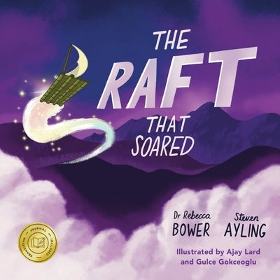 The Raft That Soared: Dedicated to kids and families on the move, everywhere by Bower, Rebecca