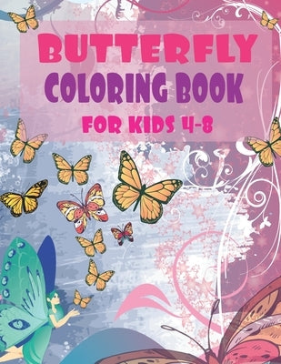 Butterfly Coloring books for kids 4-8: Beautiful Butterfly Coloring Book for Toddlers Preschool Boys and Girls Ages 4-8 - Activity Book for Girls & Bo by Press, Amal